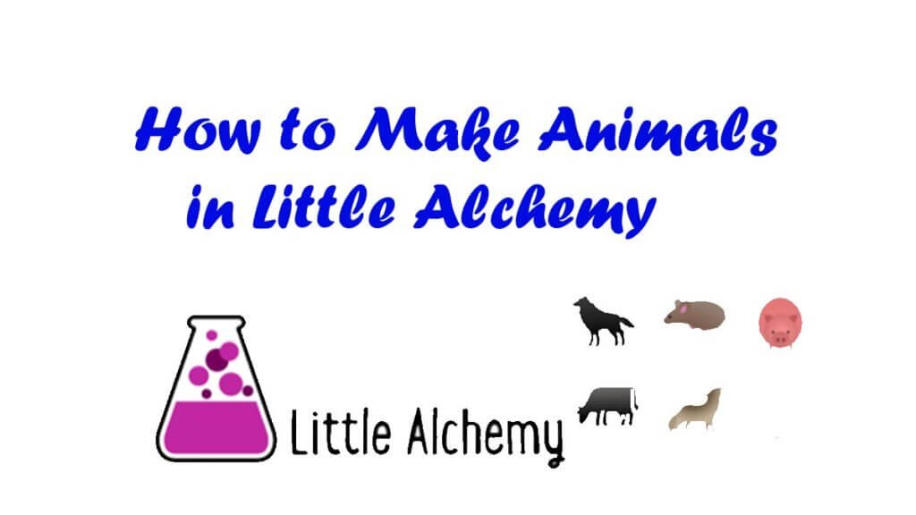 How to Make Animals in Little Alchemy