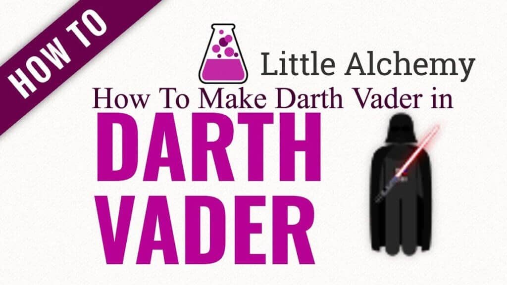 How To Make Darth Vader In Little Alchemy