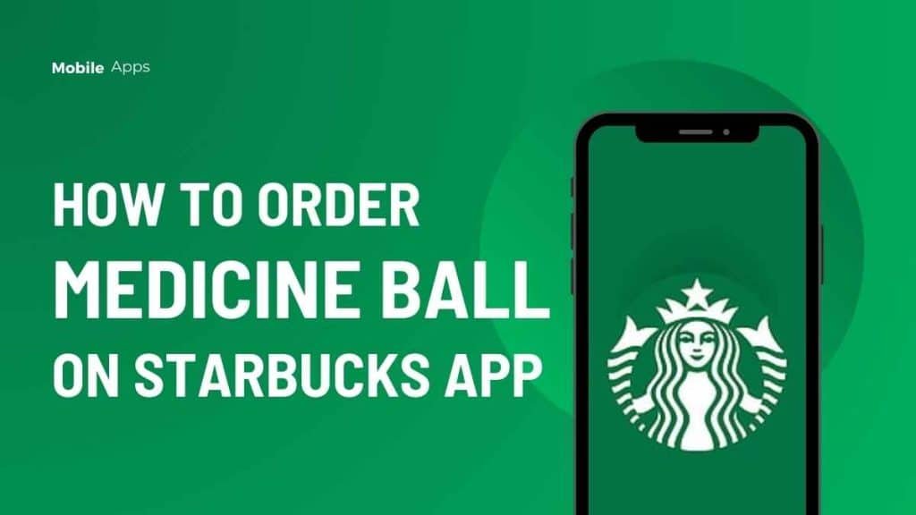 How to Order Medicine Ball on Starbucks App